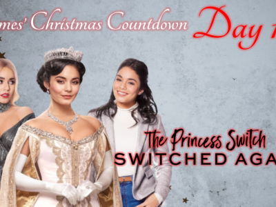 Christmas Countdown Day 16: The Princess Switch: Switched Again