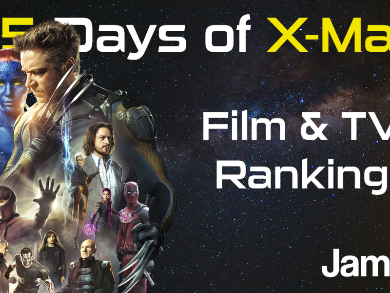 25 Days of X-Mas: X-Men film and TV rankings